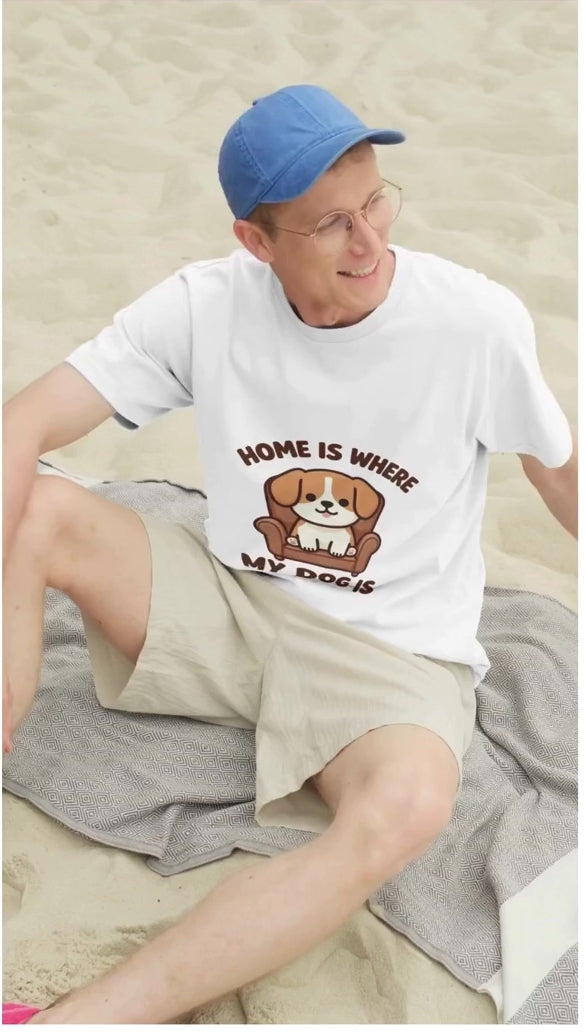 Home Is Where My Dog Is – Unisex T-Shirt
